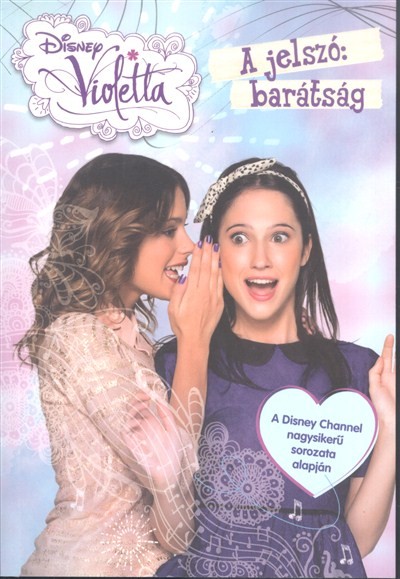 VIOLETTA - A JELSZÓ: BARÁTSÁG