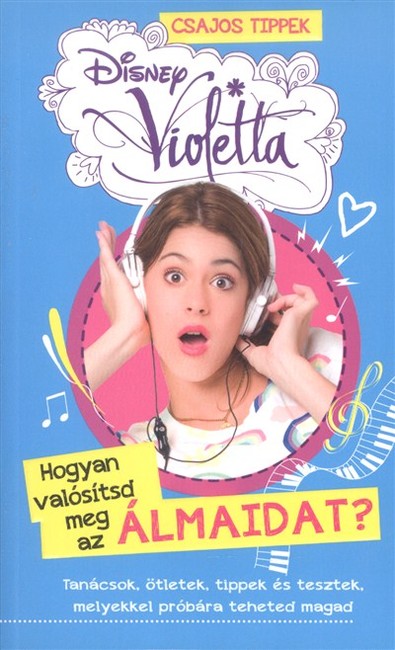 VIOLETTA - HOGYAN VALÓSÍTSD MEG AZ ÁLMAIDAT?