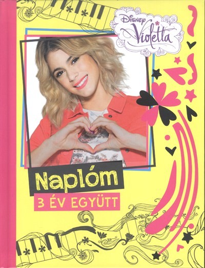 VIOLETTA: NAPLÓM /3 ÉV EGYÜTT