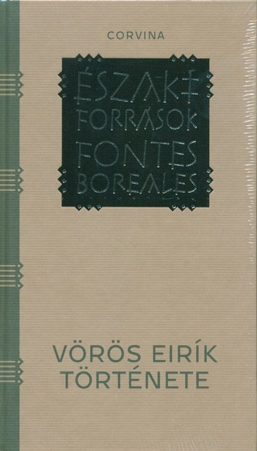 Vörös Eirík története /Északi források - Fontes Boreales