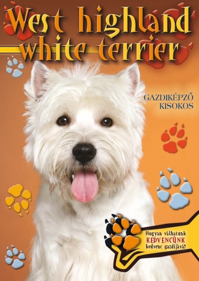  West highland white terrier - Gazdiképző kisokos /Állattartók kézikönyve 