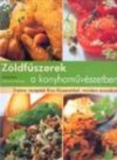 ZÖLDFŰSZEREK A KONYHAMŰVÉSZETBEN