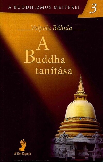 A Buddha tanítása - A Buddhizmus mesterei 3.