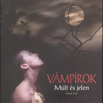 VÁMPÍROK /MÚLT ÉS JELEN