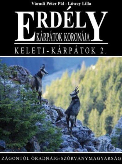 ERDÉLY - KÁRPÁTOK KORONÁJA /KELETI-KÁRPÁTOK 2.