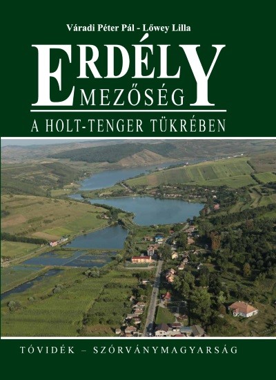 ERDÉLY - MEZŐSÉG /A HOLT-TENGER TÜKRÉBEN