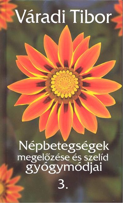 Népbetegségek megelőzése és szelíd gyógymódjai 3.