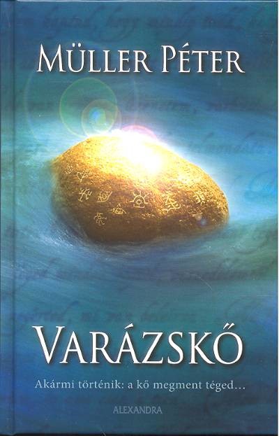 VARÁZSKŐ /AKÁRMI TÖRTÉNIK: A KŐ MEGMENT TÉGED...