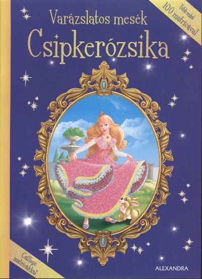 VARÁZSLATOS MESÉK: CSIPKERÓZSIKA