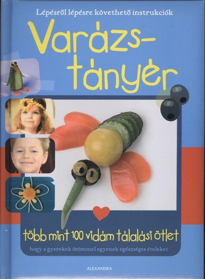 VARÁZSTÁNYÉR /TÖBB MINT 100 VIDÁM TÁLALÁSI ÖTLET