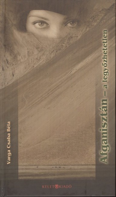 AFGANISZTÁN /A LEGYŐZHETETLEN
