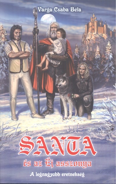 SANTA ÉS AZ ÉJ ASSZONYA /A LEGNAGYOBB ERETNEKSÉG