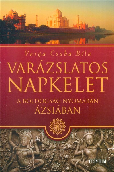Varázslatos napkelet /A boldogság nyomában Ázsiában