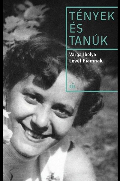 Levél fiamnak - Tények és Tanúk