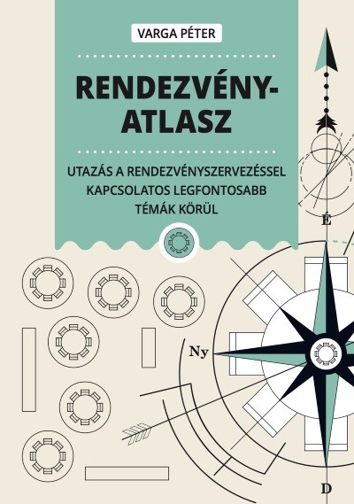 Rendezvényatlasz - Utazás a rendezvényszervezéssel kapcsolatos legfontosabb témák körül