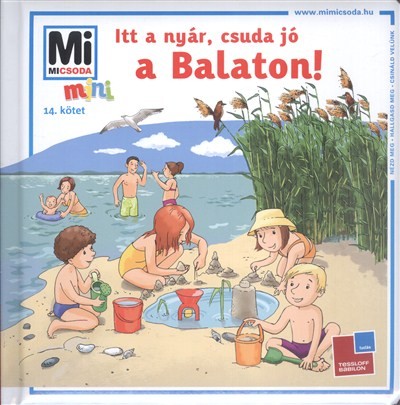 Itt a nyár, csuda jó a Balaton! /Mi Micsoda 14.