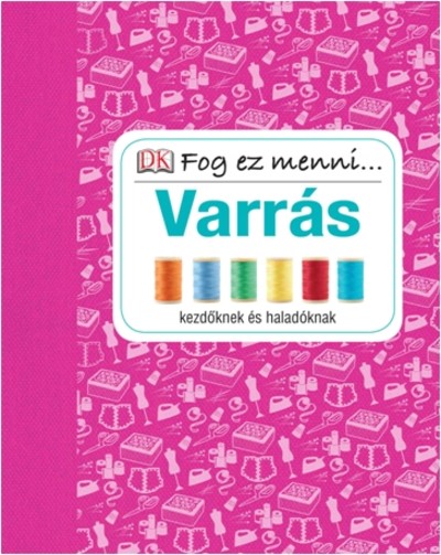 VARRÁS - KEZDŐKNEK ÉS HALADÓKNAK /FOG EZ MENNI...