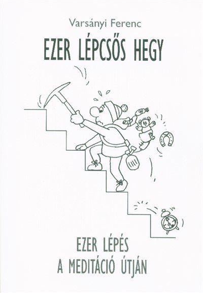 Ezer Lépcsős Hegy - Ezer lépés a meditáció útján