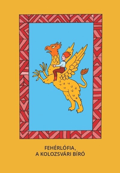 Fehérlófia, A kolozsvári bíró - Magyar népmesék