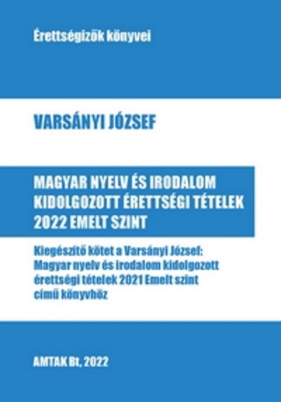 Magyar nyelv és irodalom kidolgozott érettségi tételek 2022 - Emelt szint