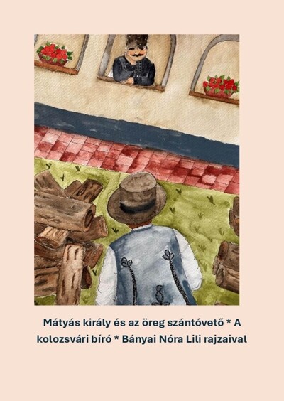 Mátyás király és az öreg szántóvető - A kolozsvári bíró