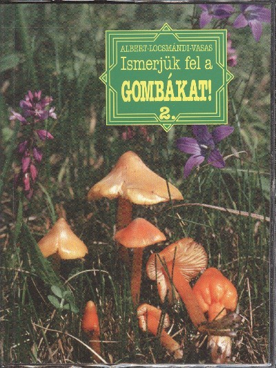 Ismerjük fel a gombákat! 2.