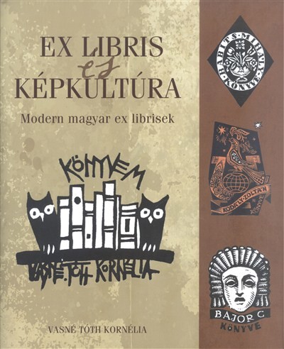 Ex libris és képkultúra /Modern magyar ex librisek