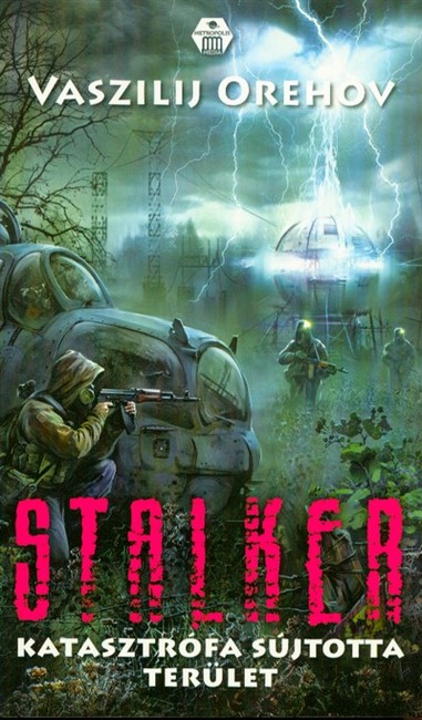 S.T.A.L.K.E.R. - KATASZTRÓFA SÚJTOTTA TERÜLET