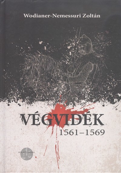 VÉGVIDÉK 1561-1569.
