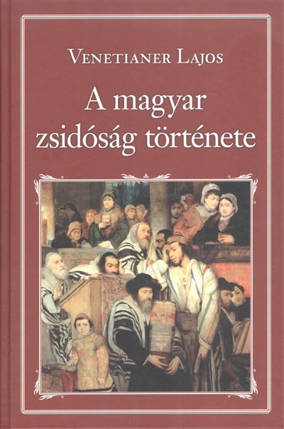 A MAGYAR ZSIDÓSÁG TÖRTÉNETE /NEMZETI KÖNYVTÁR 30.