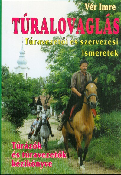Túralovaglás /Túravezetői és szervezési ismeretek
