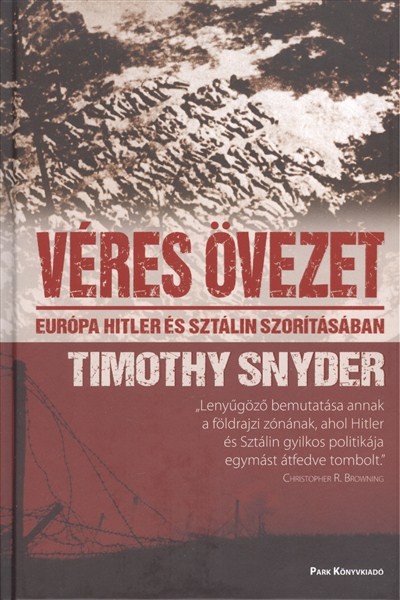 VÉRES ÖVEZET /EURÓPA HITLER ÉS SZTÁLIN SZORÍTÁSÁBAN