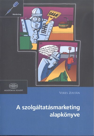 A szolgáltatásmarketing alapkönyve /Marketing