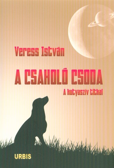 A csaholó csoda - A kutyaszív titkai