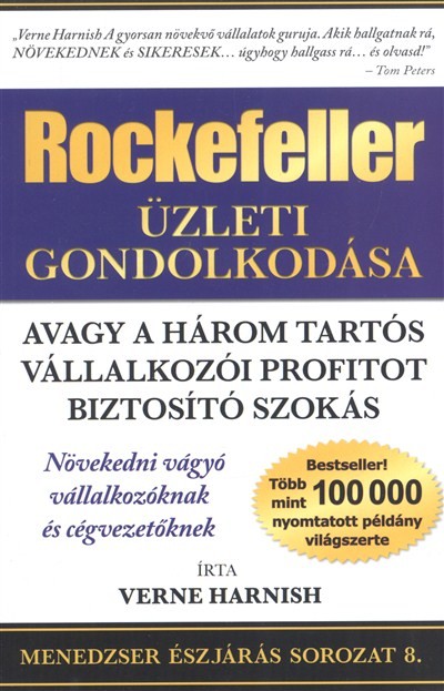 ROCKEFELLER ÜZLETI GONDOLKODÁSA /MENEDZSER ÉSZJÁRÁS SOROZAT 8.