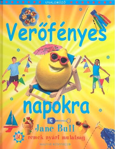 VERŐFÉNYES NAPOKRA /50 REMEK NYÁRI MULATSÁGA