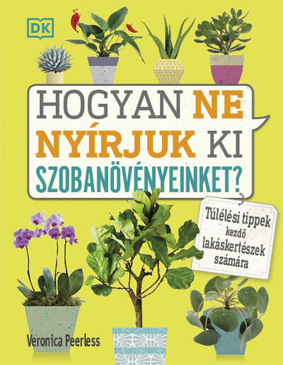 Hogyan ne nyírjuk ki szobanövényeinket? - Túlélési tippek kezdő lakáskertészek számára