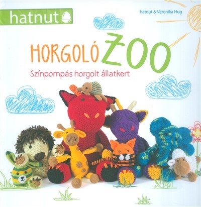 Horgolózoo /Színpompás horgolt állatkert