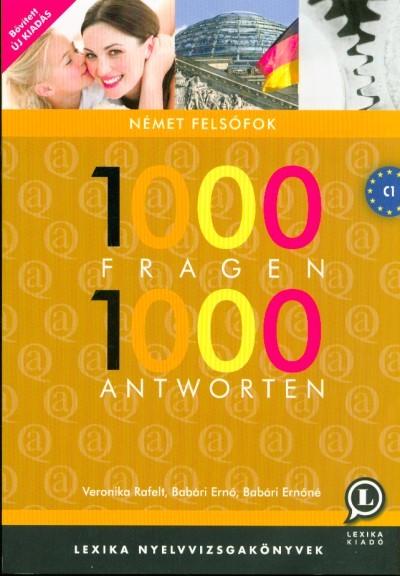 1000 Fragen 1000 Antworten /Német felsőfok C1 - Bővitett új kiadás