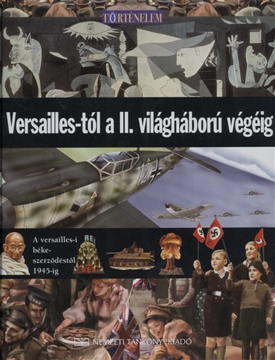 VERSAILLES-TÓL A II. VILÁGHÁBORÚ VÉGÉIG /TÖRTÉNELEM 21.