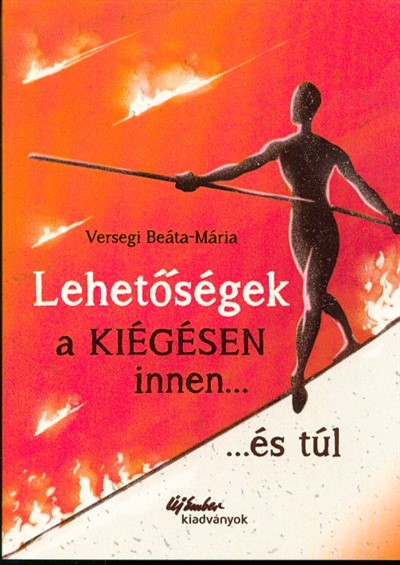 LEHETŐSÉGEK A KIÉGÉSEN INNEN . . . ÉS TÚL