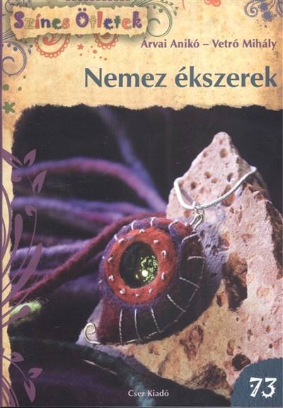 Nemez ékszerek /Színes ötletek 73.