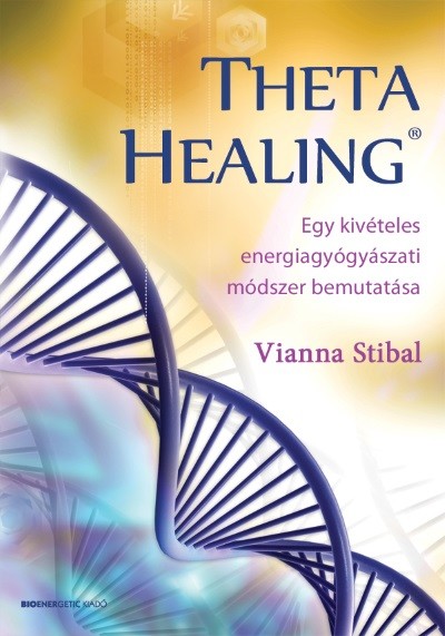 Theta healing /Egy kivételes energiagyógyászati módszer bemutatása