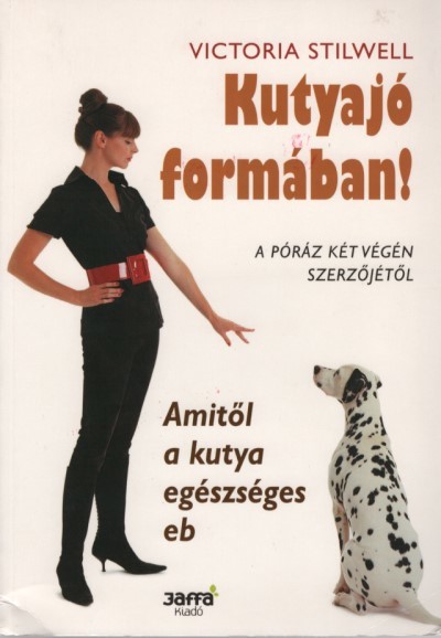 Kutyajó formában! /Amitől a kutya egészséges eb