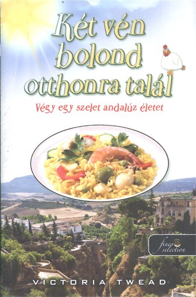 KÉT VÉN BOLOND OTTHONRA TALÁL - VÉGY EGY SZELET ANDALÚZ ÉLETET /KEMÉNY