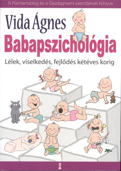 Babapszichológia /Lélek, viselkedés, fejlődés kétéves korig