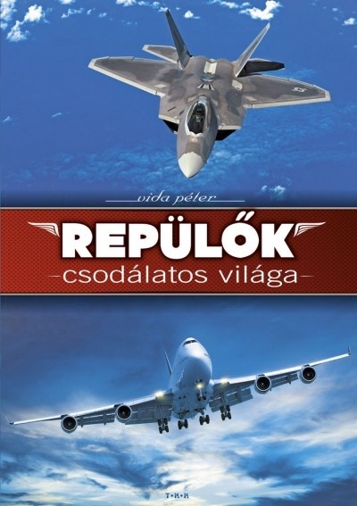 Repülők csodálatos világa