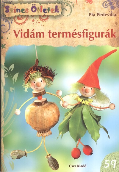 VIDÁM TERMÉSFIGURÁK /SZÍNES ÖTLETEK 59.