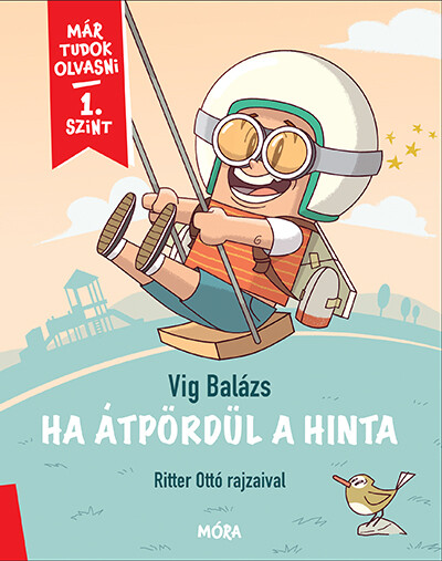 Ha átpördül a hinta - Már tudok olvasni sorozat - 1. szint
