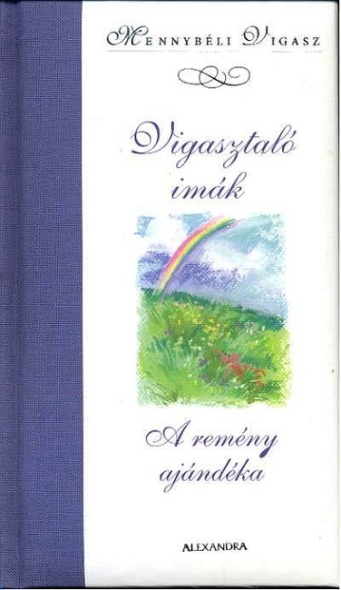VIGASZTALÓ IMÁK /A REMÉNY AJÁNDÉKA